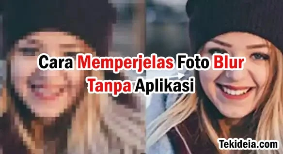 Cara Memperjelas Foto Blur Tanpa Aplikasi
