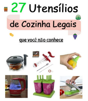 27 Utensílios de Cozinha Legais que Você Não Conhece